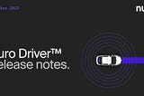 Nuro Driver™ November Release Notes