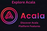 Explore Acala: Part Two — Native Applications on Acala (English-French)