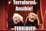Terraform and Ansible were already Terrible (Not!) in 2016