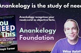 Anankelogy is the study of need. Anankelogy recognizes your needs exist as objective facts. Anankelogy Foundation. Book cover: You NEED This. With image of author Steph Turner.
