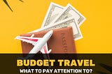 How to travel on a limited budget?