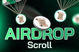 Scroll Airdrop — Earn Rewards Instantly! Discover How to Get Yours Now