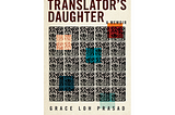 Book cover with a black pattern on an ivory background and colorful floating squares: Title reads: The Translator’s Daughter: A Memoir, by Grace Loh Prasad