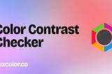 Elevate Your Design with the Ultimate Color Contrast Checker Tool