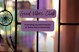 Write for Good Vibes Club!