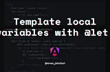 Template local variables with @let in Angular