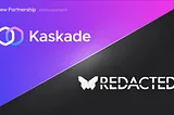 Kaskade’s Inaugural Partnership — Redacted Finance