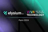Elysium Lab Joins VivaTech 2024: Visit Us at the Swisstech Pavilion
