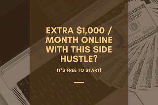 Extra $1,000 / Month Online with This Side Hustle?