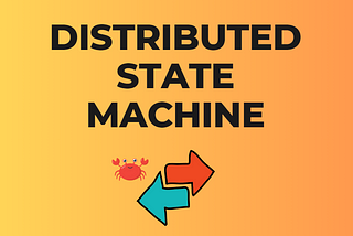 Implementing a Distributed State Machine in Rust