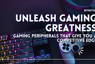 Unleash Gaming Greatness