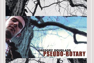 Album Review | ‘Psuedo-Rotary’ by Gregory Douglass