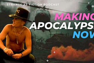 Making of Apocalypse Now: The Insanity Behind the Insanity