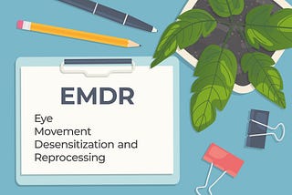 EMDR (Eye Movement Desensitization and Reprocessing) therapy written on clipboard