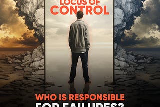 Locus of control: who is responsible for successes and failures?