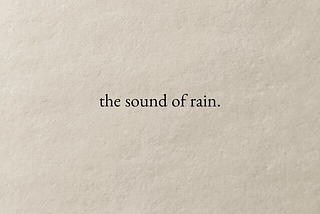 The sound of rain