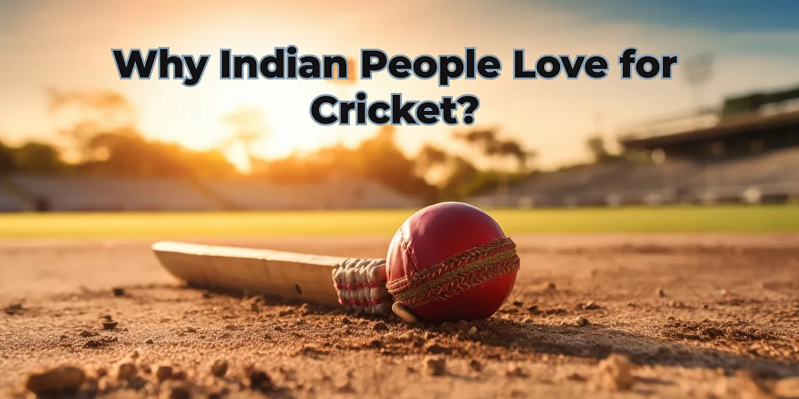 Why Indian People Love for Cricket?
