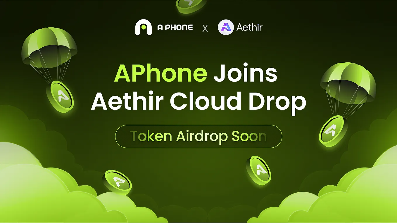 APhone Joins Aethir Cloud Drop With Exciting Rewards for APhone Fam!
