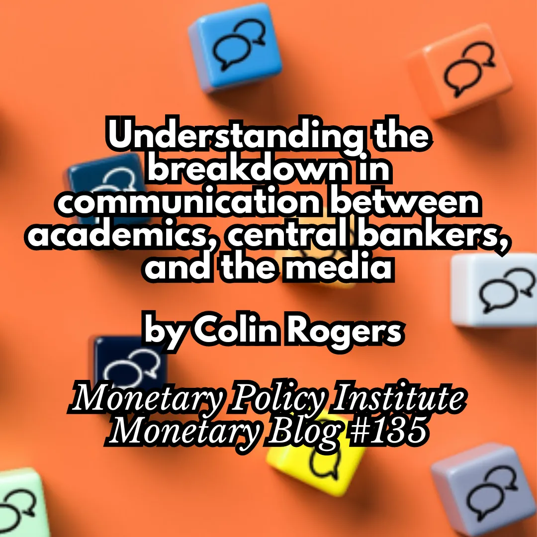 Understanding the breakdown in communication between academics, central bankers, and the media