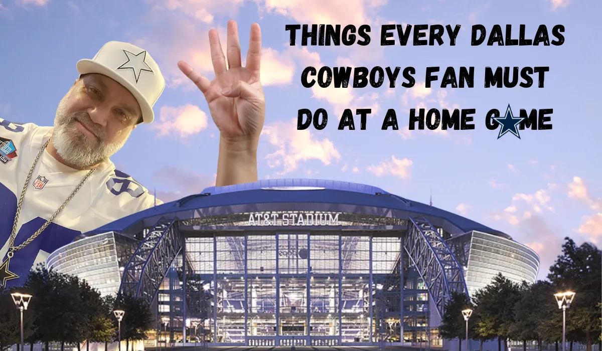 4 things every Dallas Cowboys fan must do at a home game