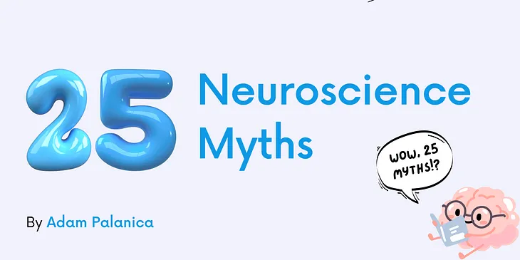 25 Neuroscience Myths