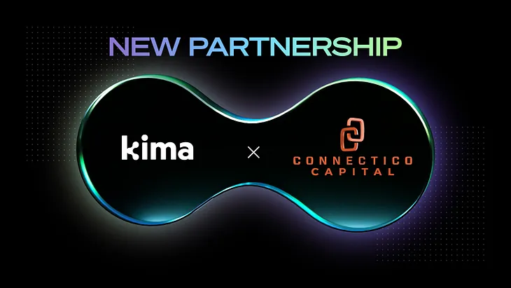 Kima Network Announces Strategic Partnership with Connectico Capital